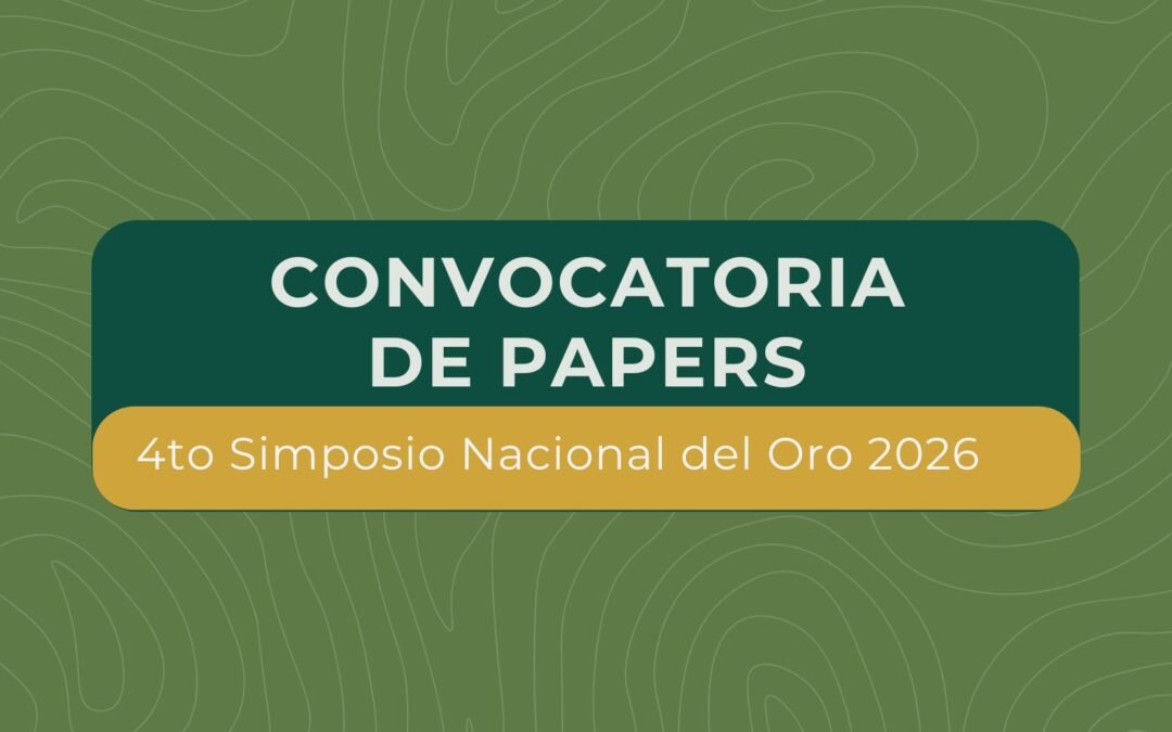 GIT-OR abre la convocatoria para la presentación de papers del 4.º Simposio Nacional del Oro Responsable 2026